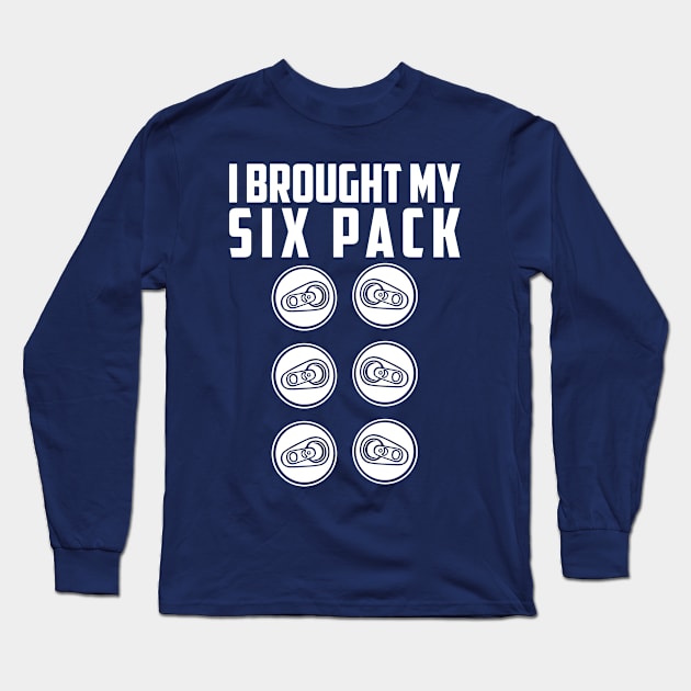 I Brought My Six Pack Funny Beer Lover Fitness Long Sleeve T-Shirt by nikkidawn74